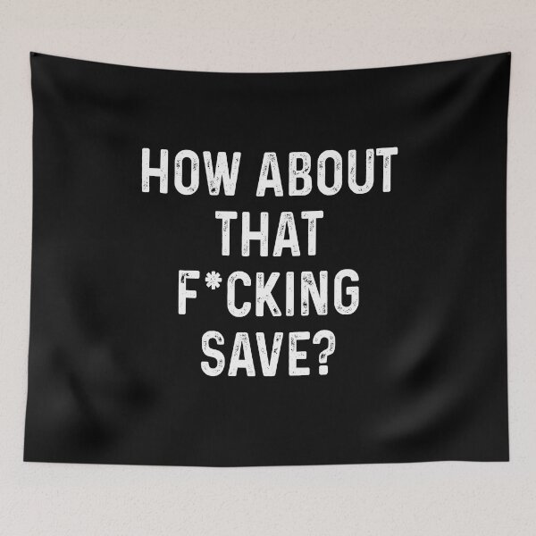 Item preview, How about that fucking save designed and sold by MachioCooran.