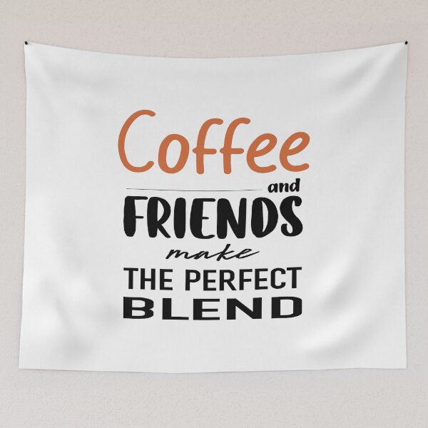 Item preview, Coffee And Friends Make The Perfect Blend, Funny Coffee Quotes designed and sold by Cupsofdreams.