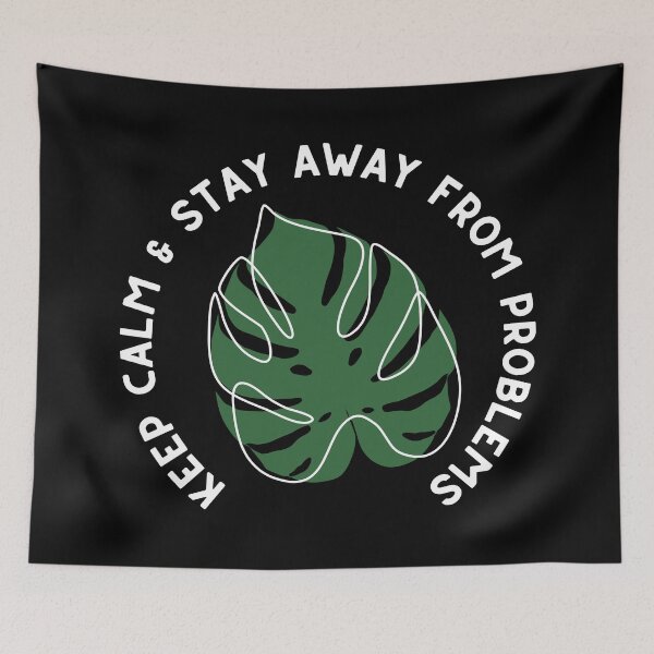 Item preview, Keep Calm and Stay Away from Problems - Monstera Leaf Plant Design - White and Green designed and sold by SayWhatYouFeel.