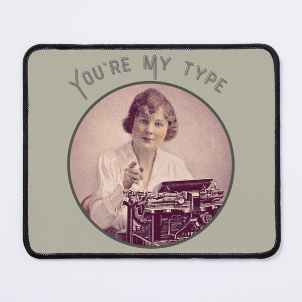 Item preview, You're My Type designed and sold by BeTheRingmaster.
