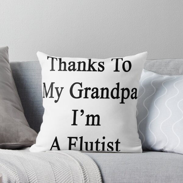 Item preview, Thanks To My Grandpa I'm A Flutist  designed and sold by supernova23.