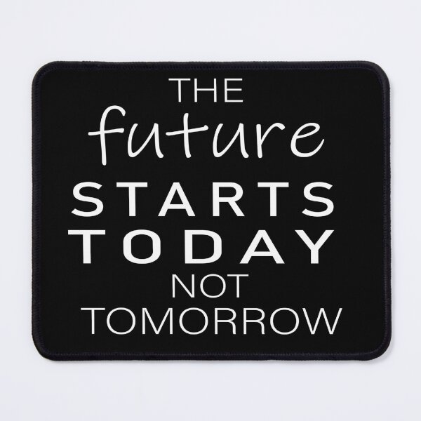 Item preview, The Future Starts Today Not Tomorrow Essential T-Shirt designed and sold by FastCustomTees ll.