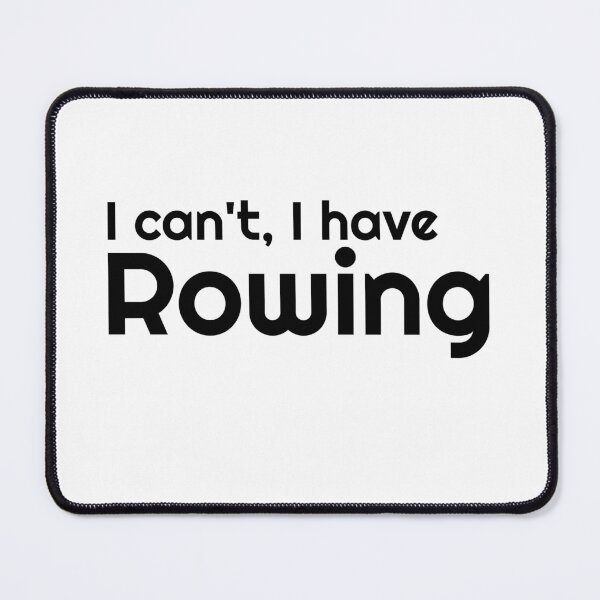 Item preview, I Can't I Have Rowing T-Shirt Gift designed and sold by Wear  Universal.