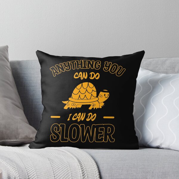 Item preview, Anything You Can Do I Can Do Slower, Slow And Steady, Black And Yellow,  designed and sold by VictorL Designs.
