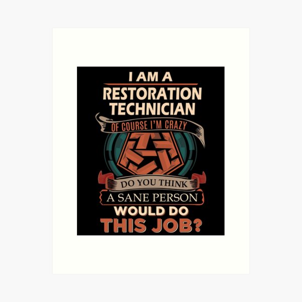 Item preview, Restoration Technician T Shirt - Sane Person Job Gift Item Tee designed and sold by ximenalivi.