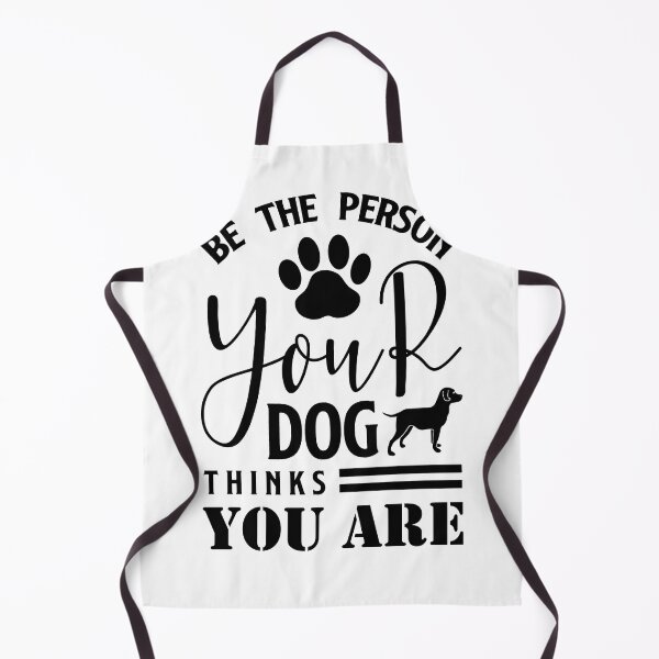Item preview, Be The Person Your Dog Thinks You Are designed and sold by Bigfoot T-Shirt Co..
