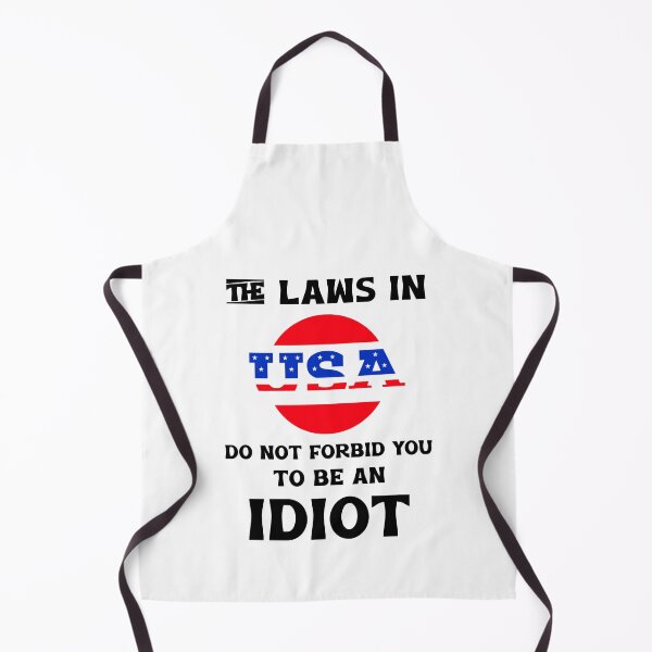 Item preview, The laws in USA do not forbid you to be an idiot designed and sold by Teo13.