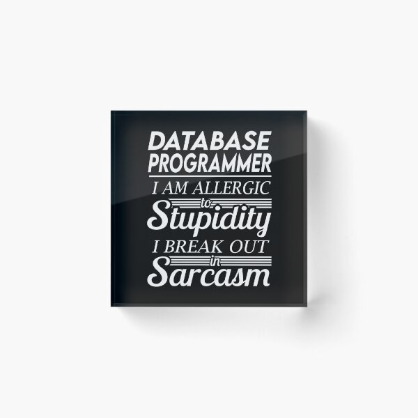 Item preview, Database Programmer T Shirt - Sarcasm Job Gift Item Tee designed and sold by alexandraf49.