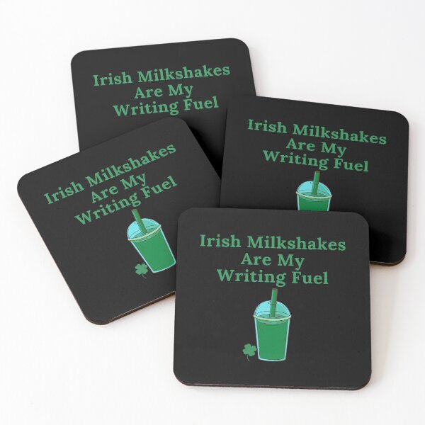 Item preview, Irish Milkshakes Are My Writing Fuel designed and sold by TheKnightWriter.