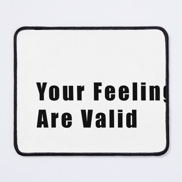 Item preview, Your Feelings Are Valid designed and sold by Hiross.
