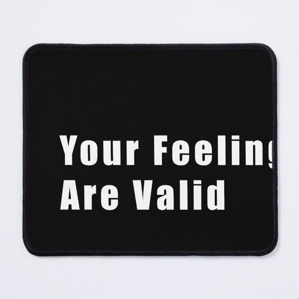 Item preview, Your Feelings Are Valid designed and sold by Hiross.