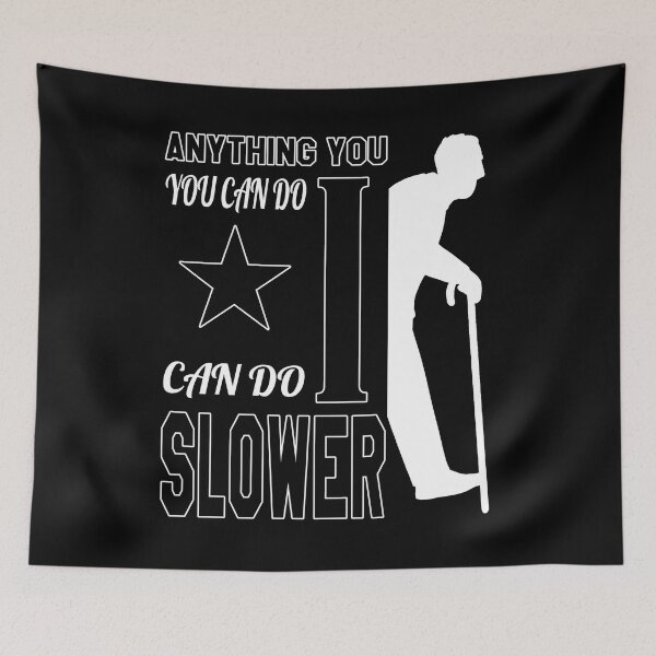 Item preview, Anything You Can Do I Can Do Slower | Leveled Up To Grandpa | Black And White Negative designed and sold by VictorL Designs.