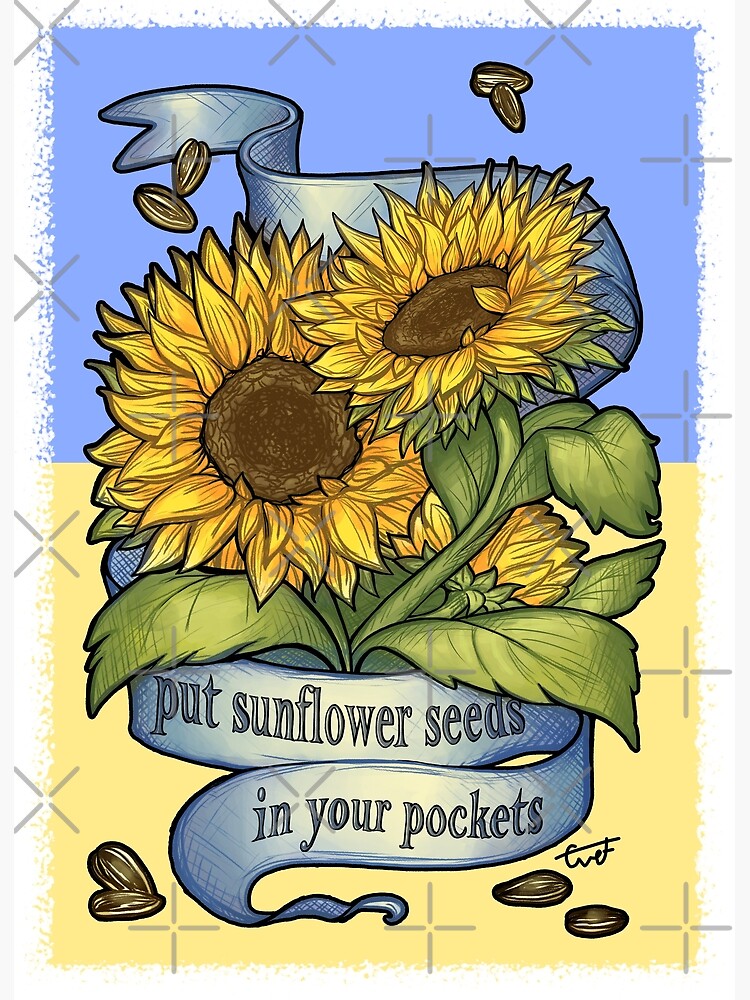 "Put Sunflower Seeds in Your Pockets" Poster for Sale by EveFr Redbubble