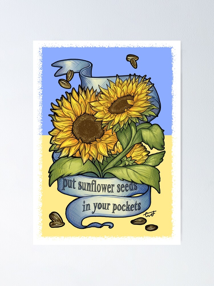 "Put Sunflower Seeds in Your Pockets" Poster for Sale by EveFr Redbubble