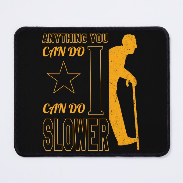 Item preview, Anything You Can Do I Can Do Slower | Leveled Up To Grandpa | Black And Yellow designed and sold by VictorL Designs.