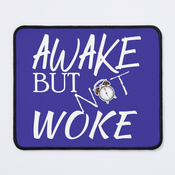 Item preview, wake up but not woke designed and sold by faicalart.