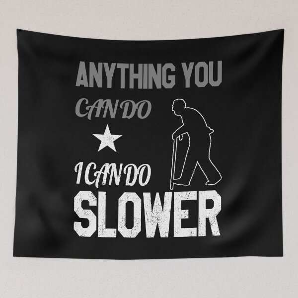 Item preview, Anything You Can Do I Can Do Slower | Leveled Up To Grandpa | Yes I Can designed and sold by VictorL Designs.