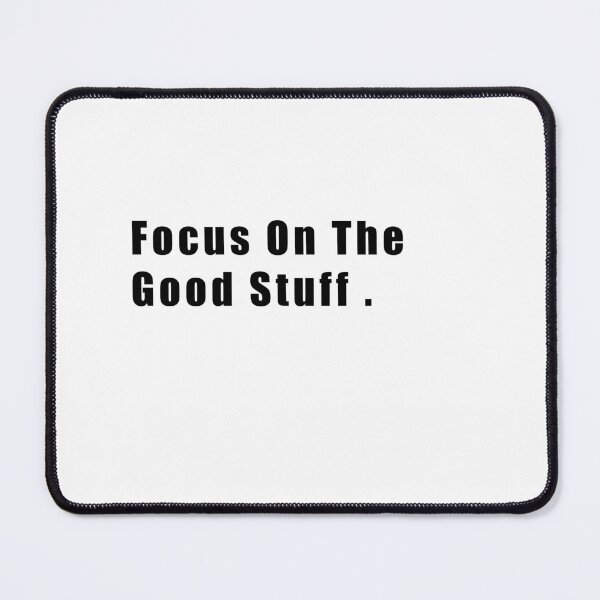 Item preview, Focus On The Good Stuff  designed and sold by Hiross.