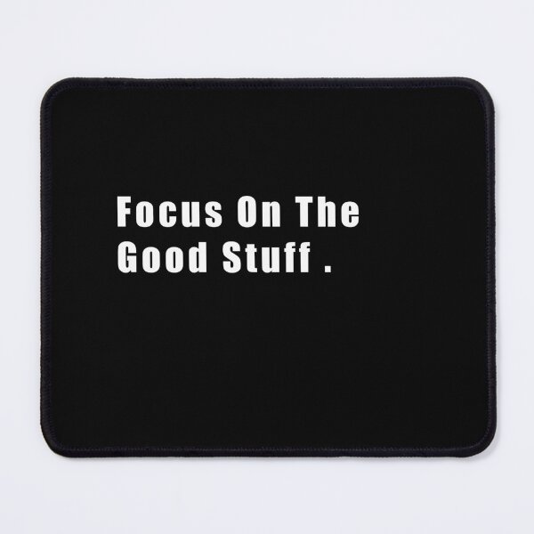 Item preview, Focus On The Good Stuff  designed and sold by Hiross.