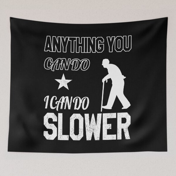 Item preview, Anything You Can Do I Can Do Slower | Leveled Up To Grandpa | Yes I Can designed and sold by VictorL Designs.