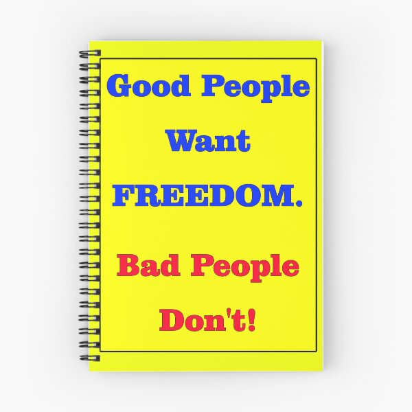 Item preview, Good People Want Freedom Bad People Don't! designed and sold by captainpeter.