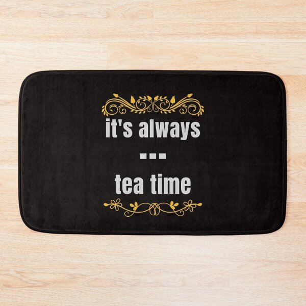 Item preview, It's always tea time. designed and sold by Design Vibes.