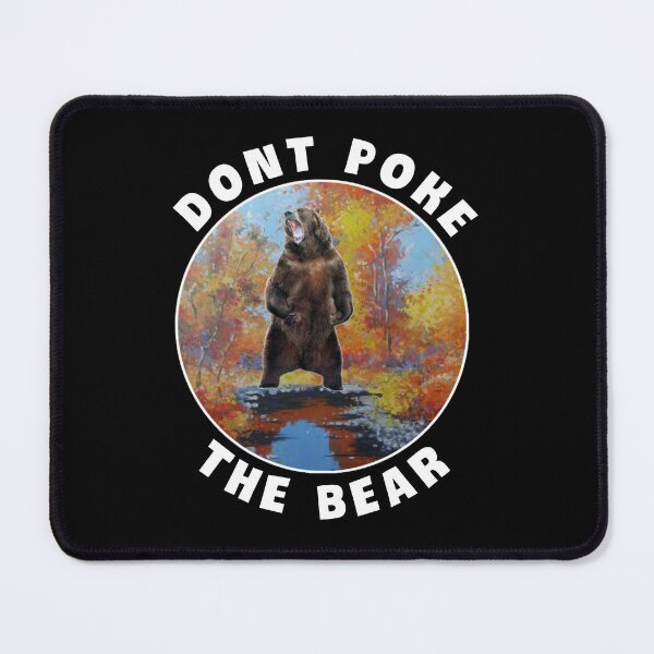 Item preview,  Dont poke the bear. designed and sold by Umiska.