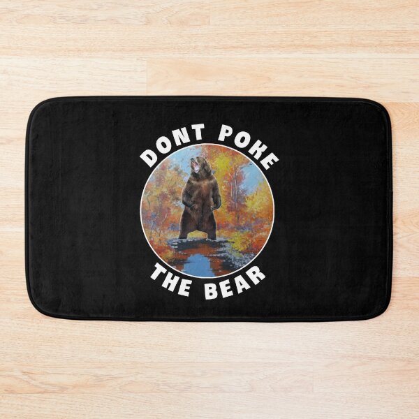 Item preview,  Dont poke the bear. designed and sold by Umiska.