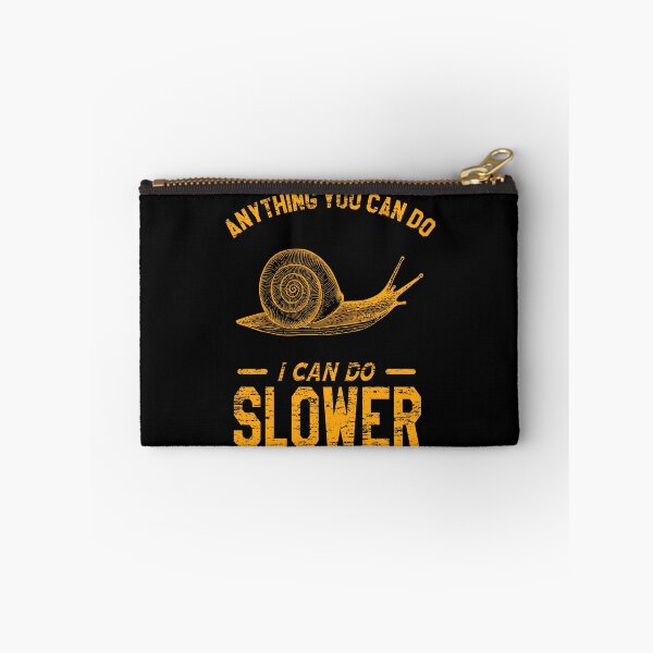 Item preview, Anything You Can Do I Can Do Slower, Slow And Steady Snail designed and sold by VictorL Designs.