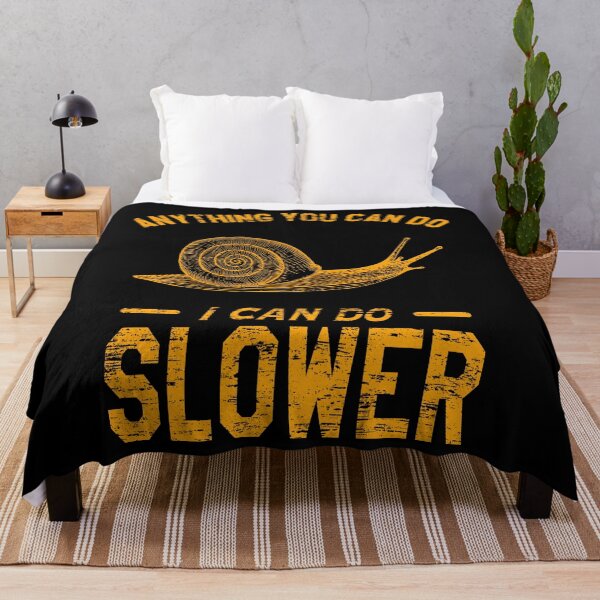 Item preview, Anything You Can Do I Can Do Slower, Slow And Steady Snail designed and sold by VictorL Designs.