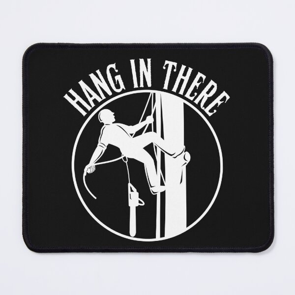 Item preview, Hang In There - Arborist Fun Graphic - Fun Arborist Gifts designed and sold by WoodWorkingInc.