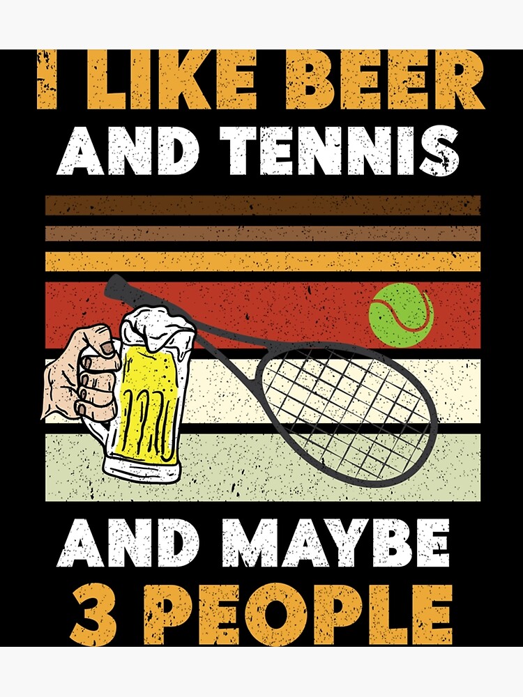 "Tennis Tennis Player Tennis Rackets Beer Tennis Sticker" Poster for