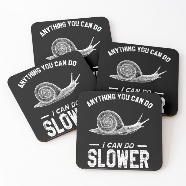 Item preview, Anything You Can Do I Can Do Slower, Snails Pace designed and sold by VictorL Designs.