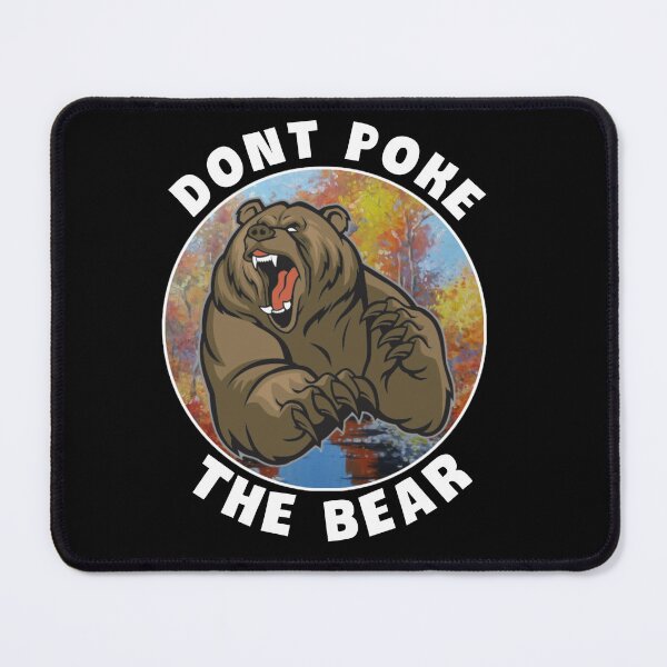 Item preview, Dont poke the bear. designed and sold by Umiska.