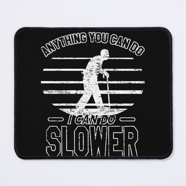 Item preview, Anything You Can Do I Can Do Slower | Leveled Up To Grandpa | Negative designed and sold by VictorL Designs.