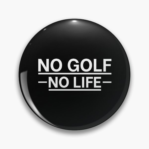 Item preview, NO GOLF NO LIFE designed and sold by n0madd.