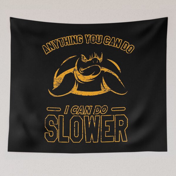 Item preview, Anything You Can Do I Can Do Slower | Angry Turtle | Black and Yellow designed and sold by VictorL Designs.
