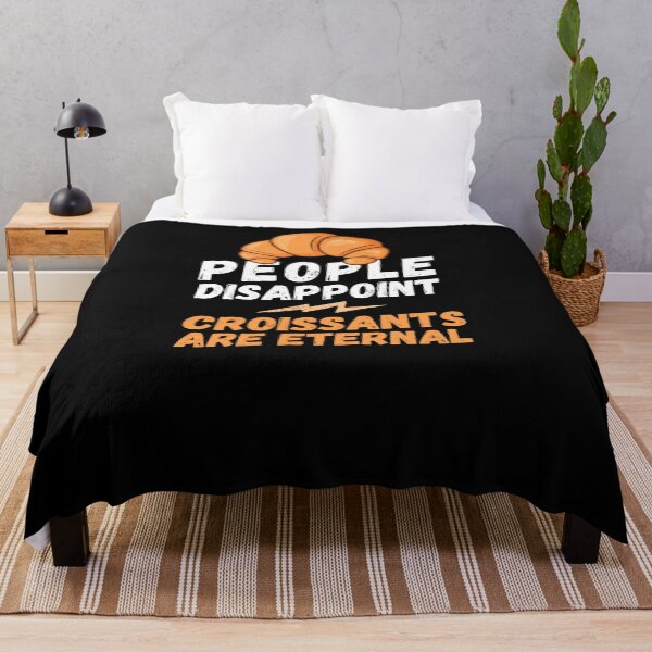 Item preview, People disappoint - Croissants are eternal, I love Croissants, Croissants are eternal, Croissant lover, love to eat Croissants, Croissant designed and sold by rattob.