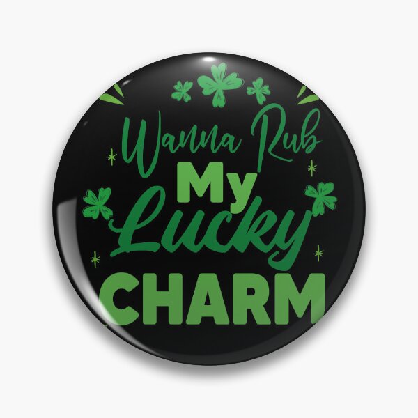 Item preview, Wanna Rub My Lucky Charm, Shenanigans Coordinator designed and sold by Heddar Badreddine.