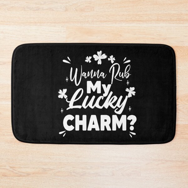 Item preview, Wanna Rub My Lucky Charm, Shenanigans Coordinator designed and sold by Heddar Badreddine.