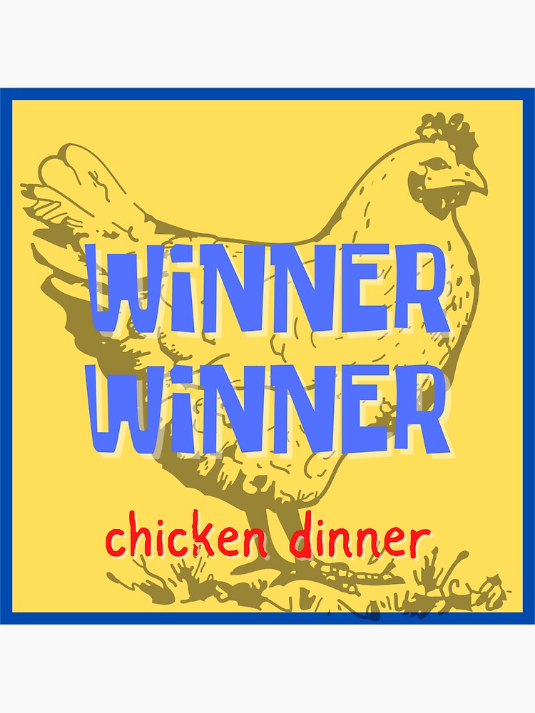 "Winner Winner Chicken Dinner" Sticker for Sale by Bkoriginals Redbubble