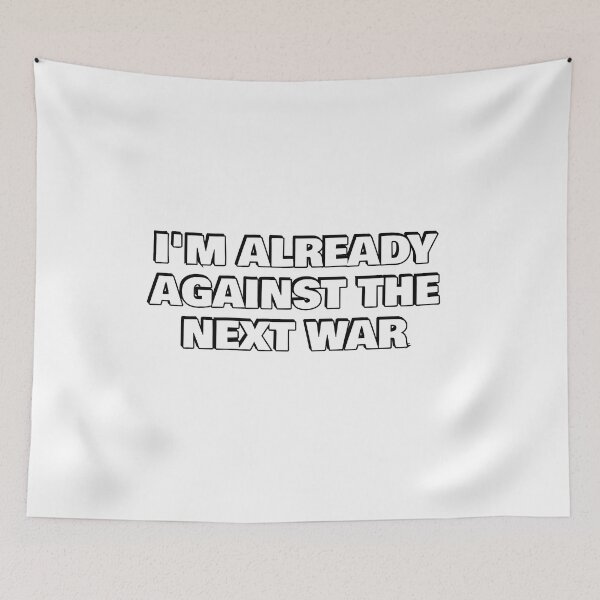 Item preview, Already Against The Next War  designed and sold by Inspirationmotivation.