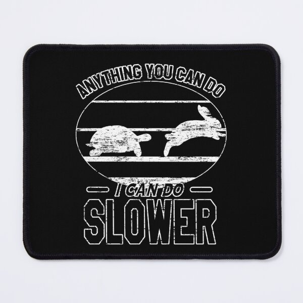 Item preview, Anything You Can Do I Can Do Slower | Turtle And The Hair | Black designed and sold by VictorL Designs.