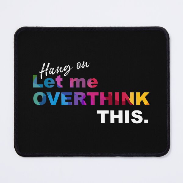 Item preview, Hang on let me overthink this. Funny t-shirts and Gifts designed and sold by elmanchour.