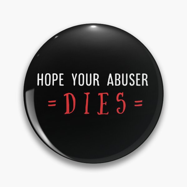 Item preview,  I hope your abuser dies. designed and sold by Umiska.