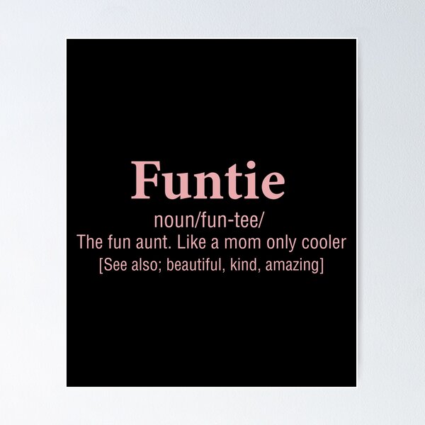 Item preview, Funtie Definition The Fun Aunt Like A Mom designed and sold by Graceland  Memphis.