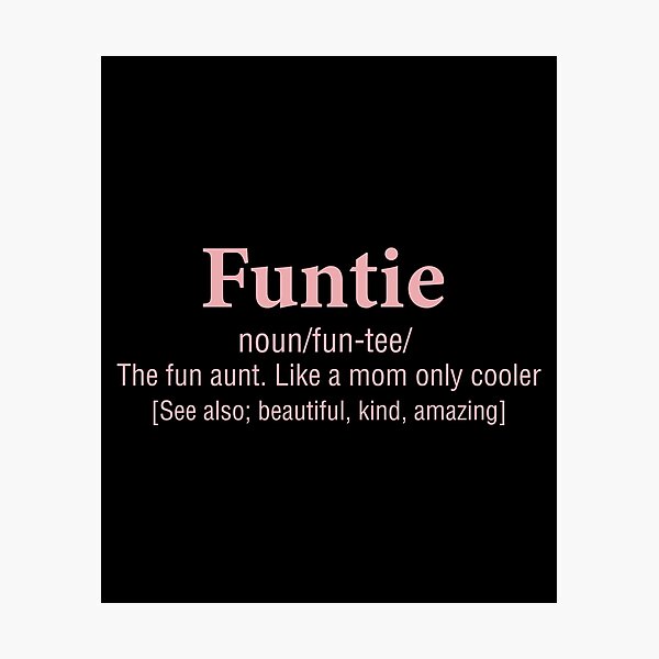 Item preview, Funtie Definition The Fun Aunt Like A Mom designed and sold by Graceland  Memphis.