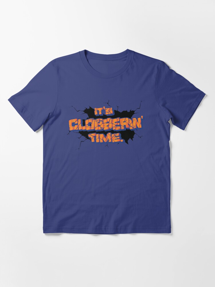 it's clobberin time shirt