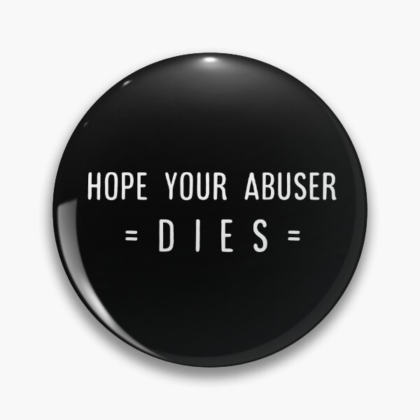Item preview,  I hope your abuser dies. designed and sold by Umiska.