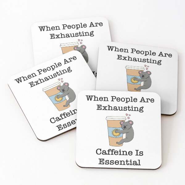 Item preview, When People Are Exhausting Caffeine Is Essential - Caffeine is Essential - Caffeine Koala designed and sold by EcoElsa.